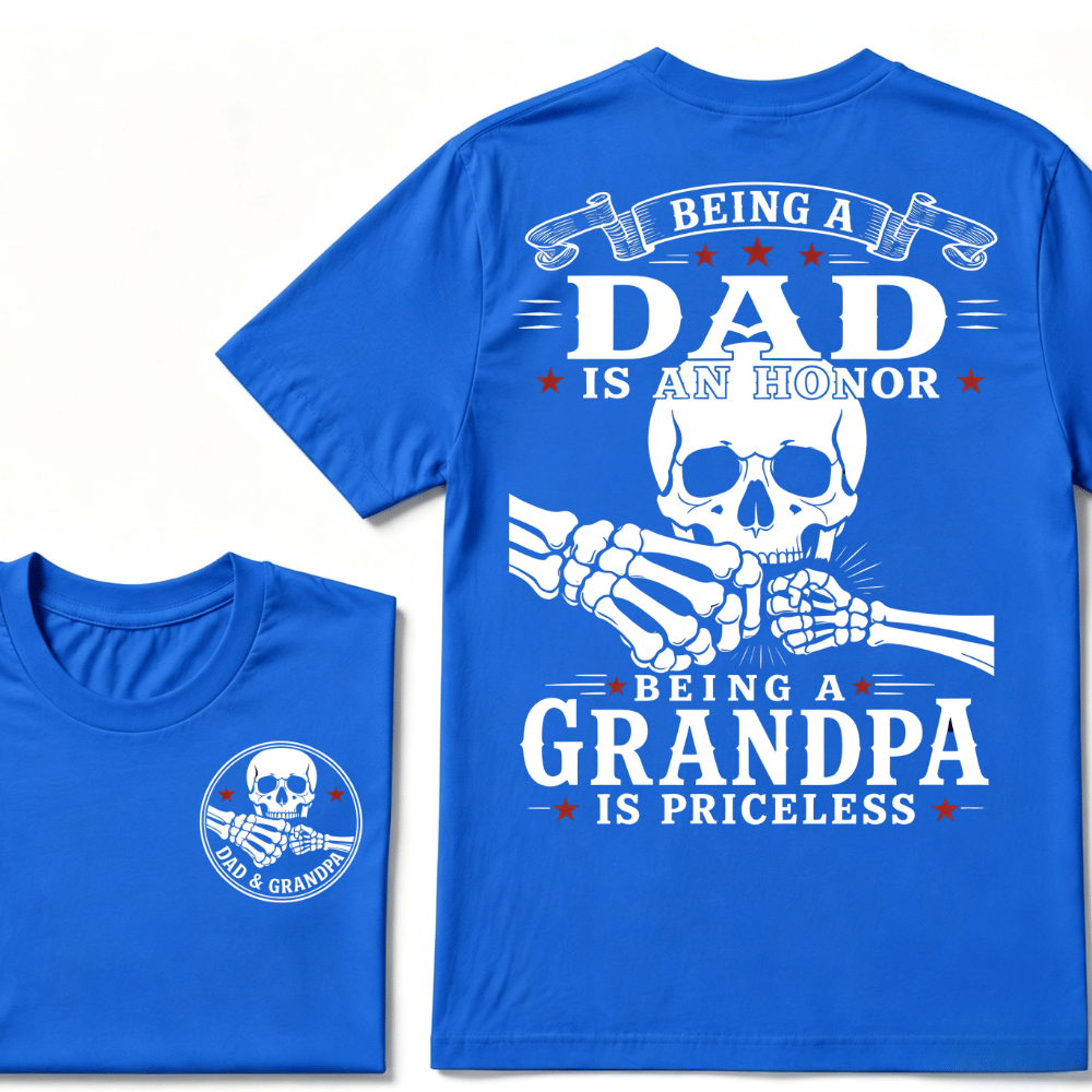 Being Dad Is An Honor Being Papa Is Priceless T-shirt