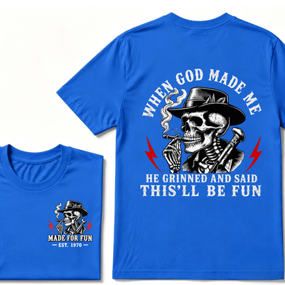 Custom Your Year When God Made Me He Grinned And Said "This‘ll Be Fun" EST.Year T-shirt