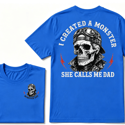 I Created A Monster She Calls Me Dad T-shirt