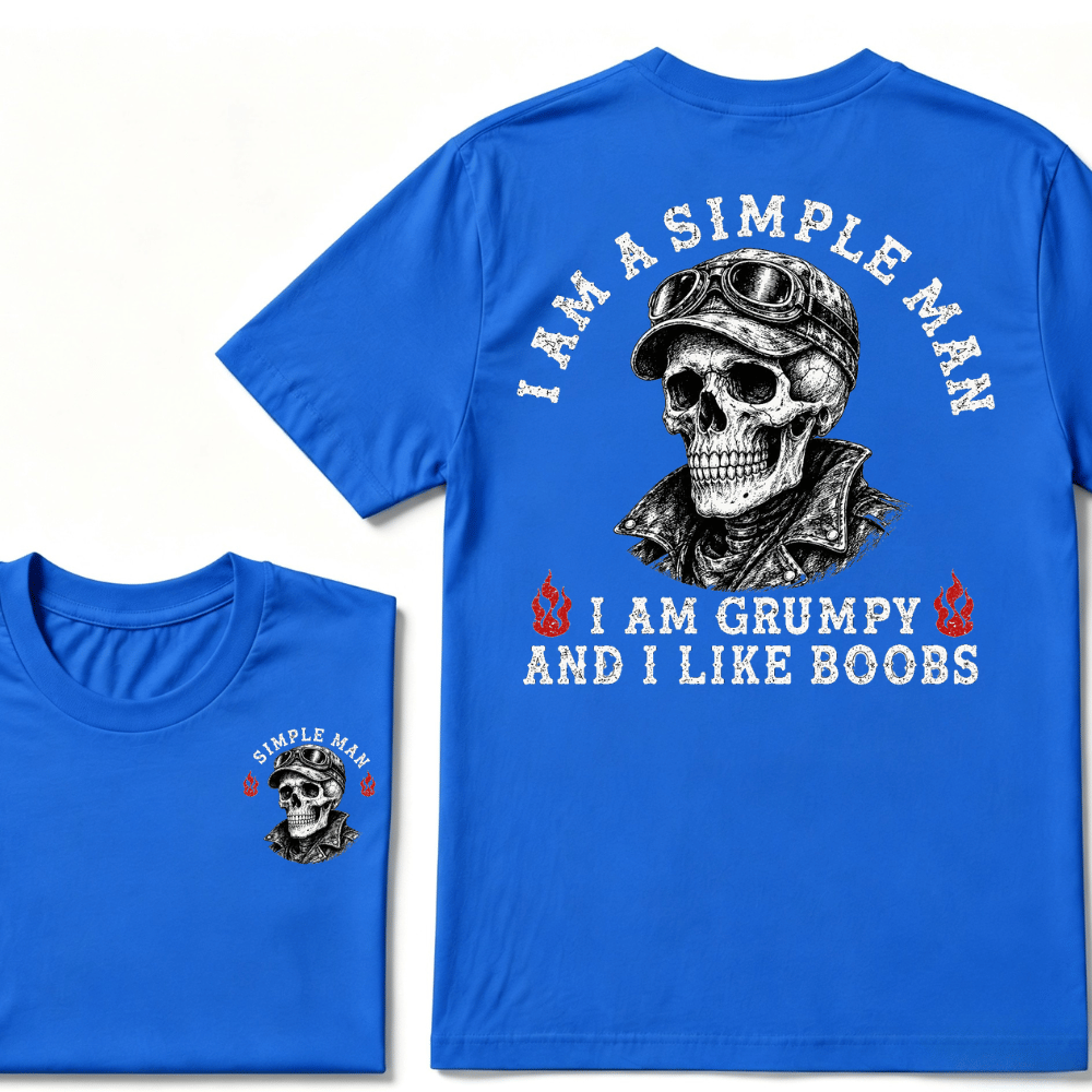 I'm A Simple Man I Am Grumpy And I Like Boobs T-shirt