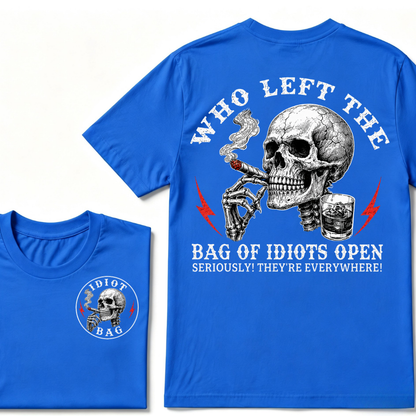 Who Left The Bag Of Idiots Open? T-shirt