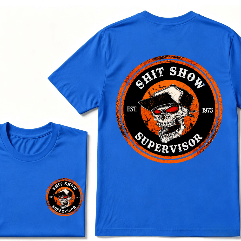 Custom Your Year Shit Show Supervisor EST.Year Skull Print T-Shirt