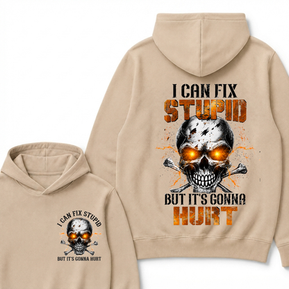 I Can Fix Stupid But It's Gonna Hurt Skull Hoodie
