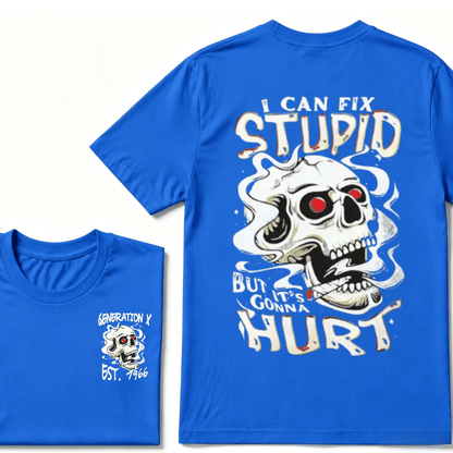 Custom Your YearI Can Fix Stupid But It's Gonna Hurt Gen X EST.Year Printed Unisex T-shirts