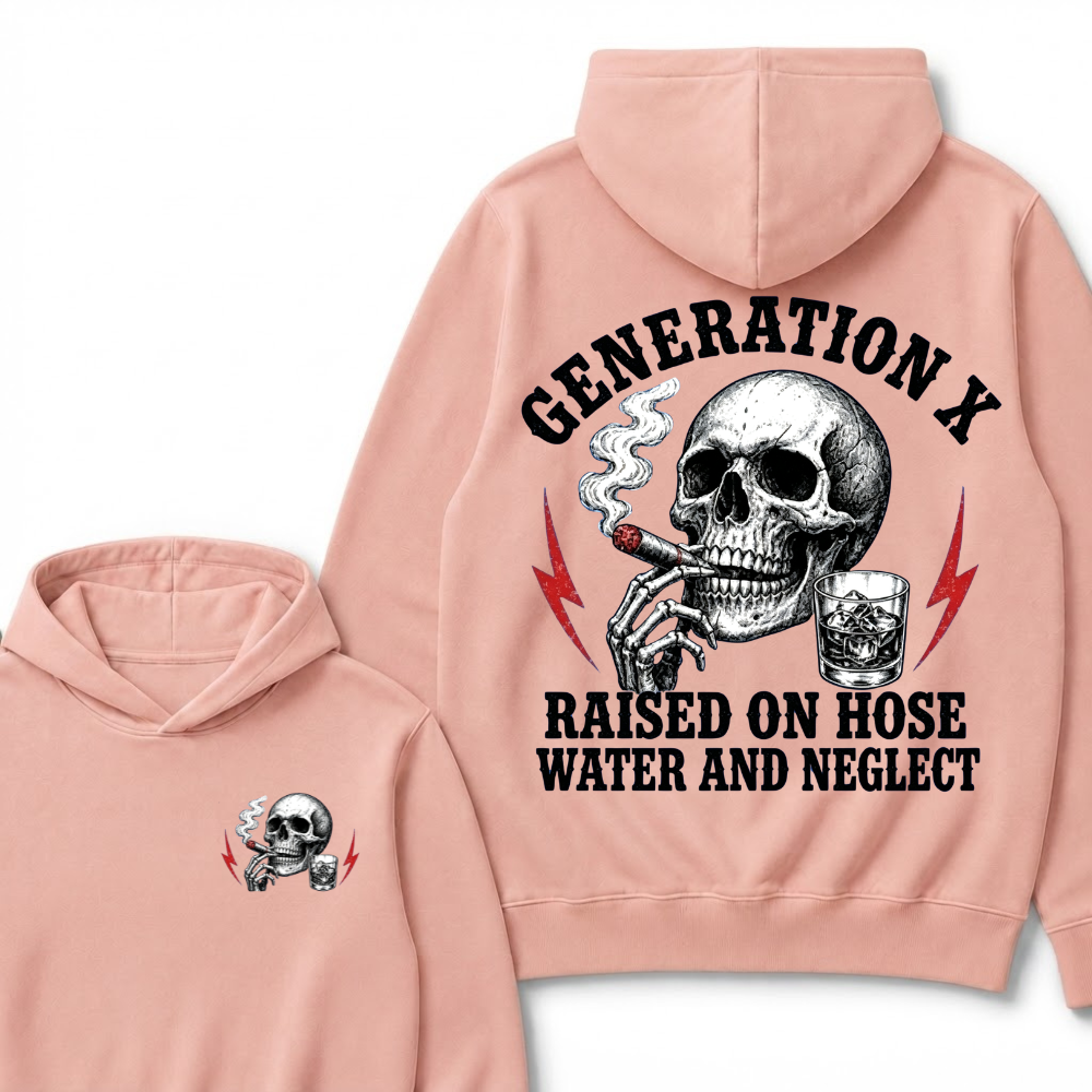 Generation X Raised On Hose Water And Neglect Hoodie