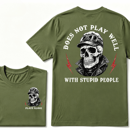 Does Not Play Well With Stupid People T-shirt