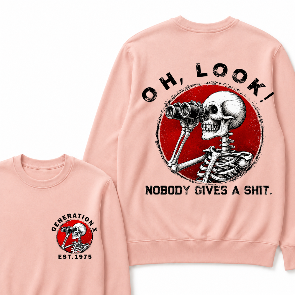 Generation X EST.Year Oh,Look! Nobody Gives A Shit Print Sweatshirts