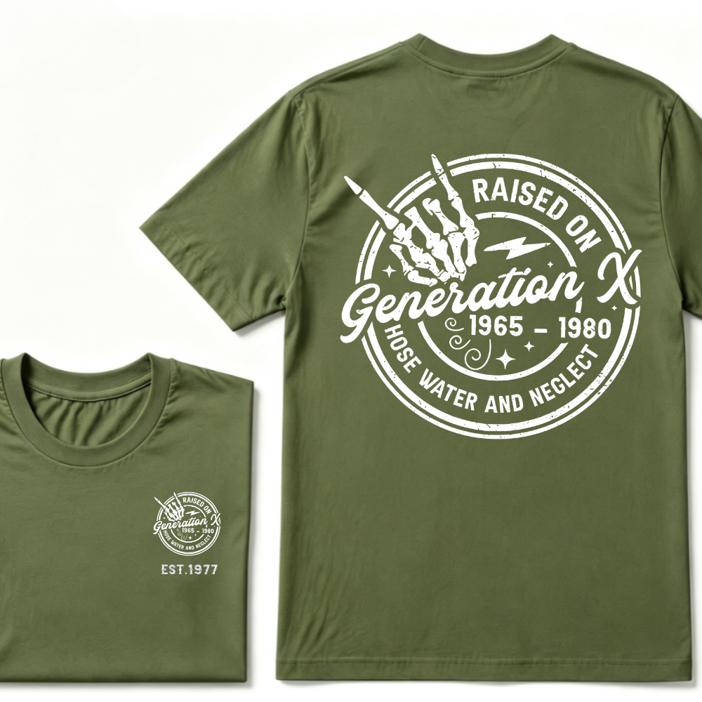 Custom Your Year Raised On Hose Water And Neglect Generation X T-Shirts