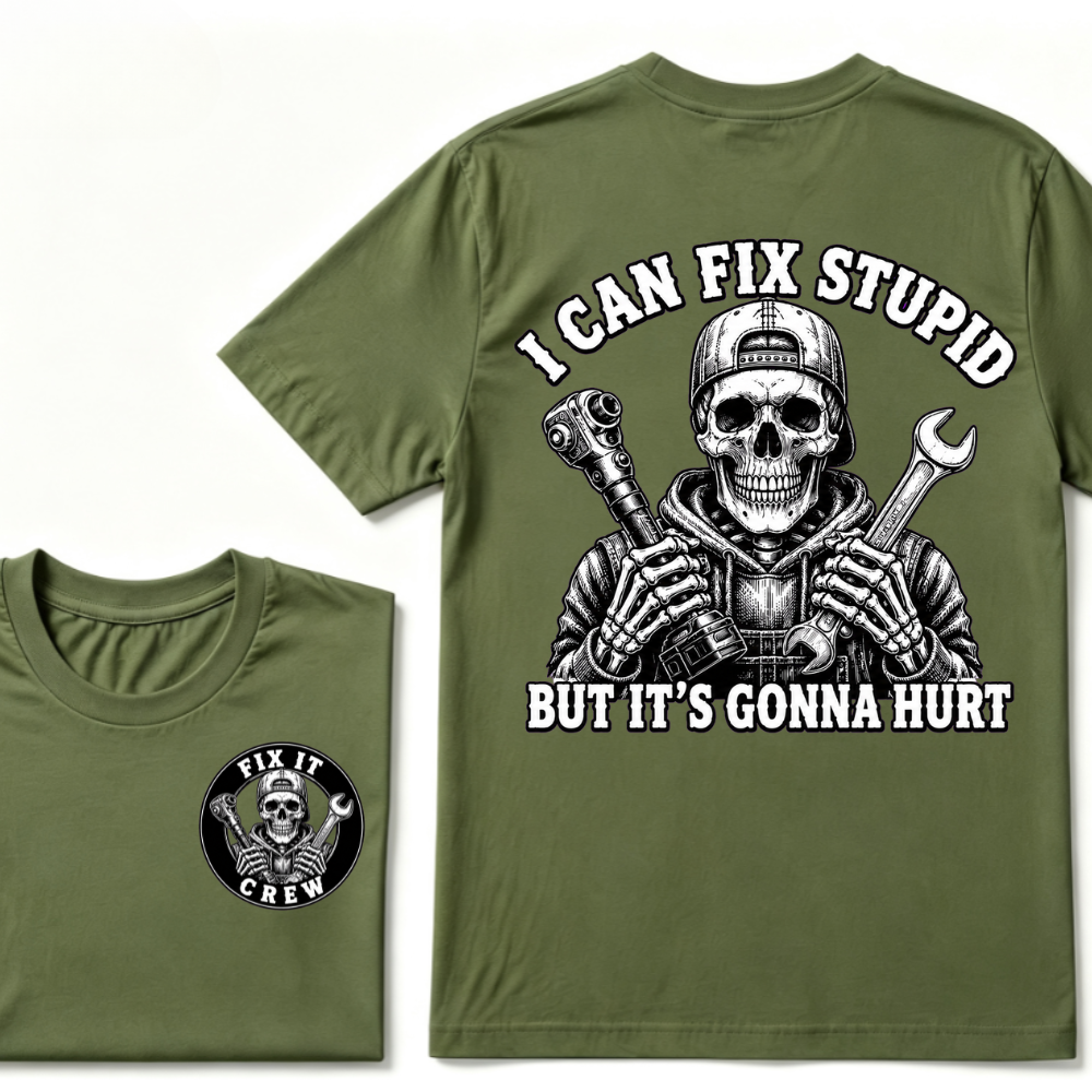 I Can Fix Stupid But It's Gonna Hurt T-Shirt