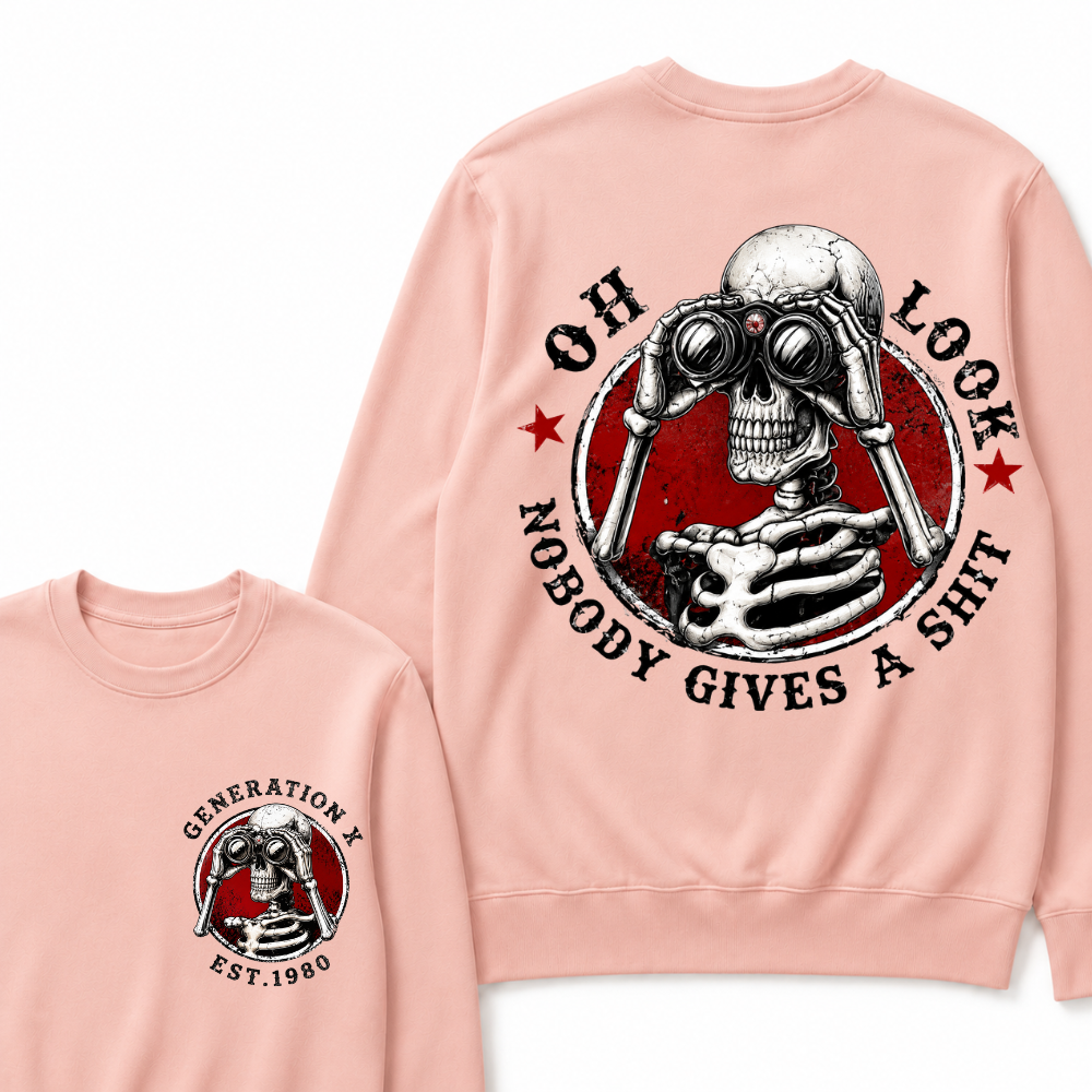 Generation X EST.Year Oh Look Nobody Gives A Shit Print Sweatshirts