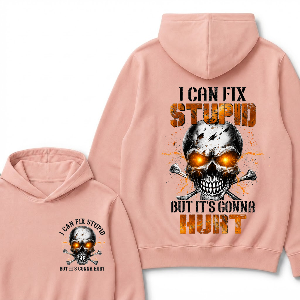 I Can Fix Stupid But It's Gonna Hurt Skull Hoodie