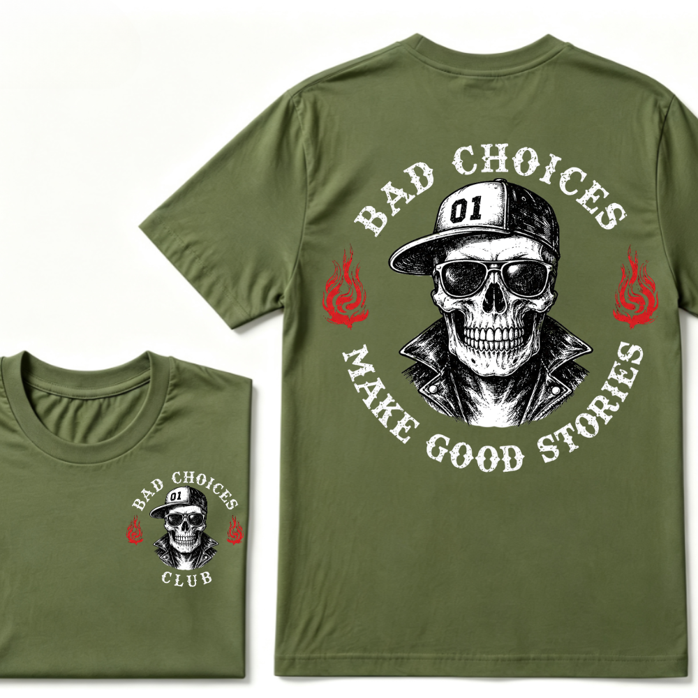 Bad Choices Make Good Stories T-shirt