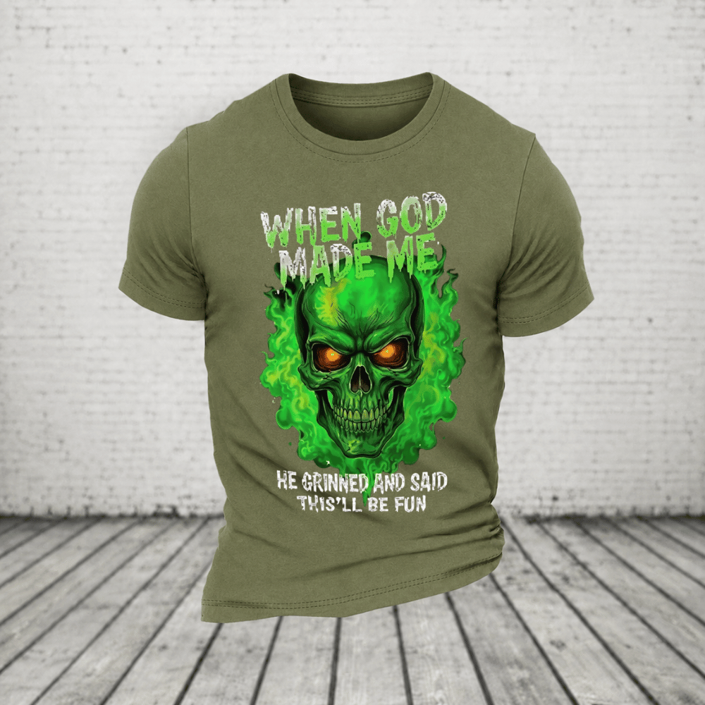 When God Made Me He Grinned And Said This’ll Be Fun Glowing Green Skull T-Shirt