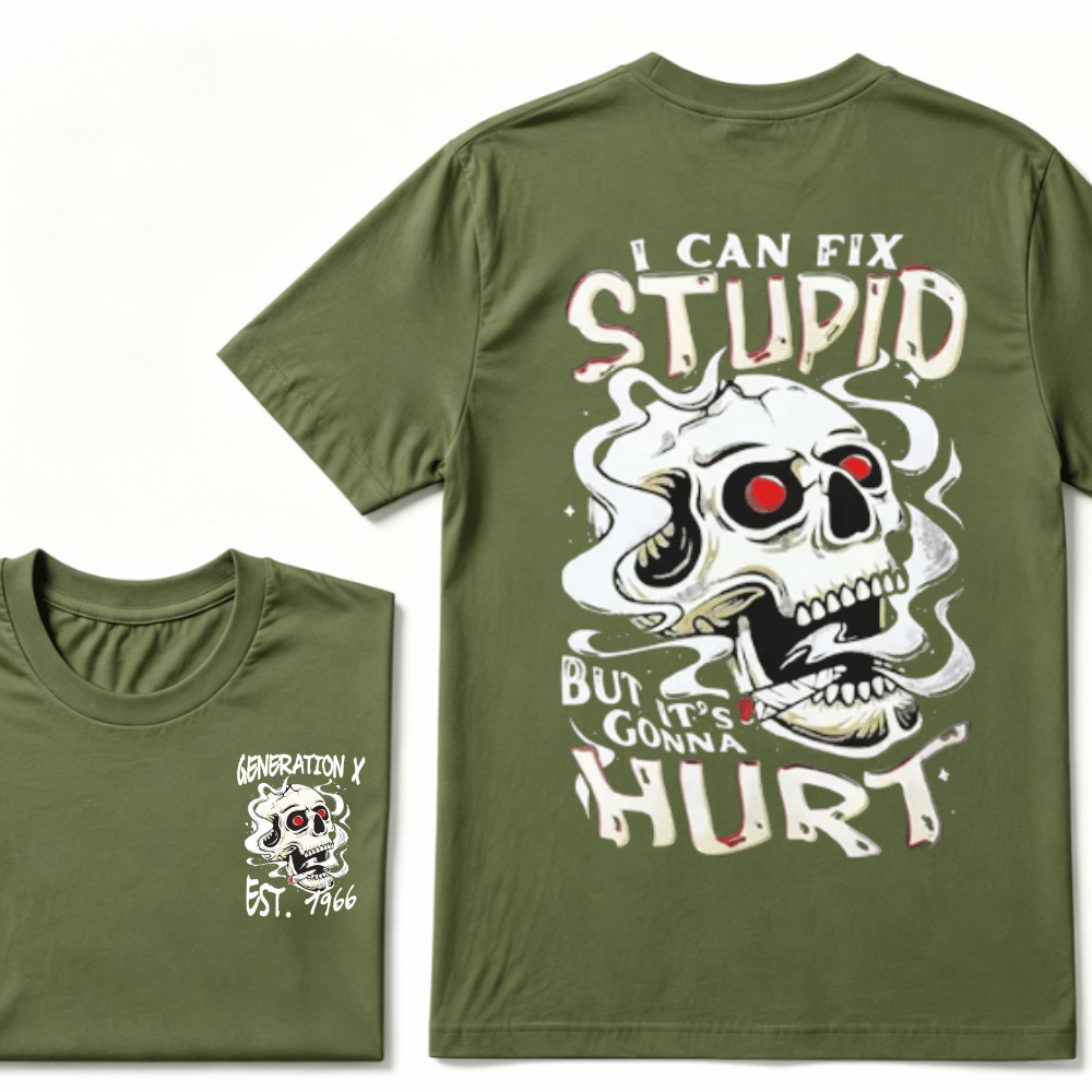 Custom Your YearI Can Fix Stupid But It's Gonna Hurt Gen X EST.Year Printed Unisex T-shirts