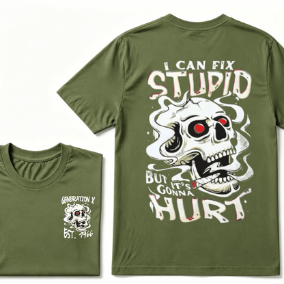 Custom Your YearI Can Fix Stupid But It's Gonna Hurt Gen X EST.Year Printed Unisex T-shirts