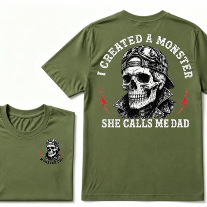 I Created A Monster She Calls Me Dad T-shirt