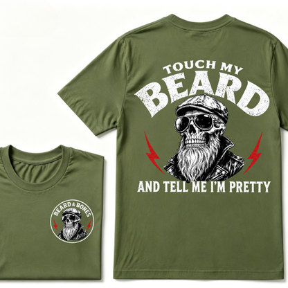 Touch My Beard And Tell Me I'm Pretty T-shirt