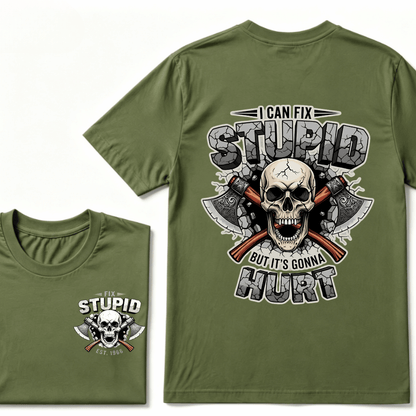 I Can Fix Stupid But It's Gonna Hurt EST.Year Skull T-Shirt