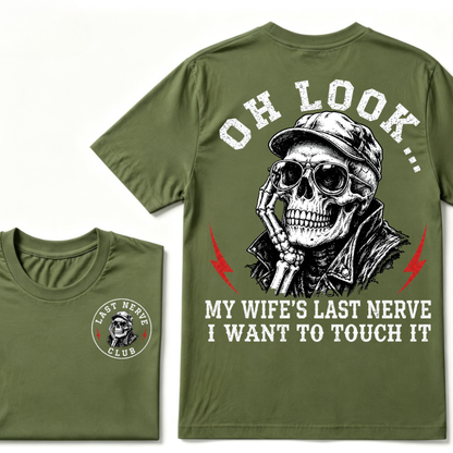 Oh Look! My Wife's Last Nerve I Want To Touch It T-shirt