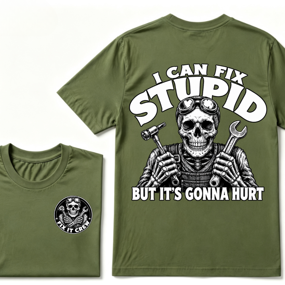 I Can Fix Stupid But It's Gonna Hurt T-Shirt