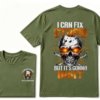 I Can Fix Stupid But It's Gonna Hurt Skull T-shirt