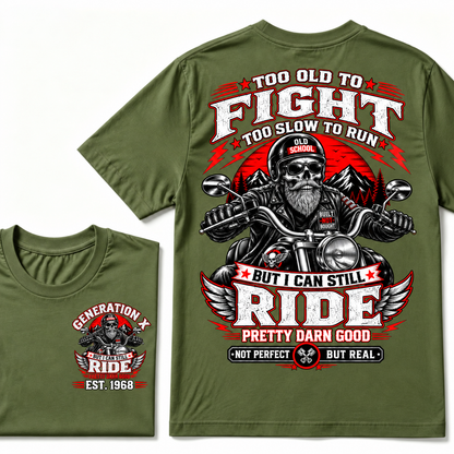 Too Old To Fight, Too Slow To Run, But I Can Still Ride Generation X EST.Year T-Shirt