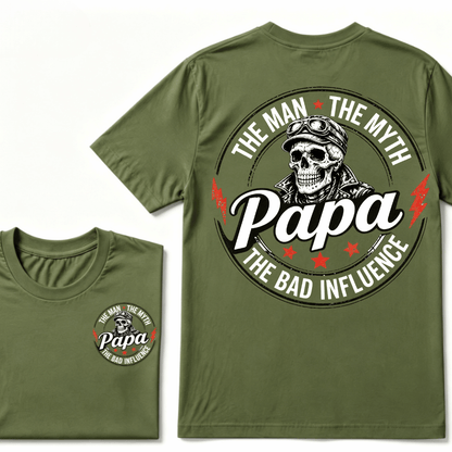 Papa The Man The Myth The Bad Influence T-shirt