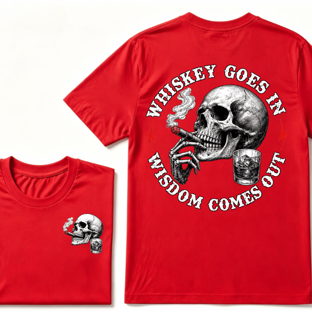Whiskey Goes In Wisdom Comes Out T-shirt