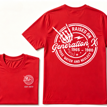 Custom Your Year Raised On Hose Water And Neglect Generation X T-Shirts