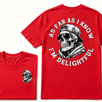 As Far As I Know I'm Delightful T-shirt