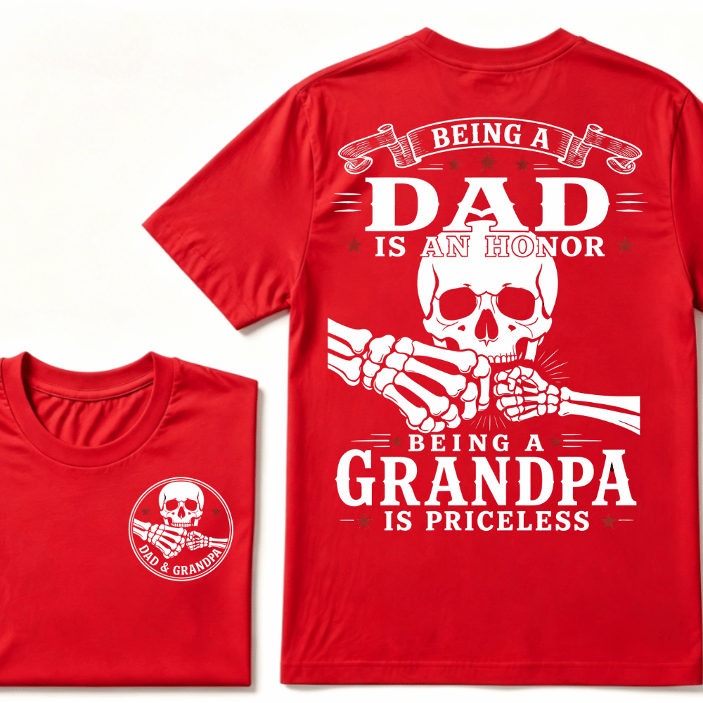 Being Dad Is An Honor Being Papa Is Priceless T-shirt