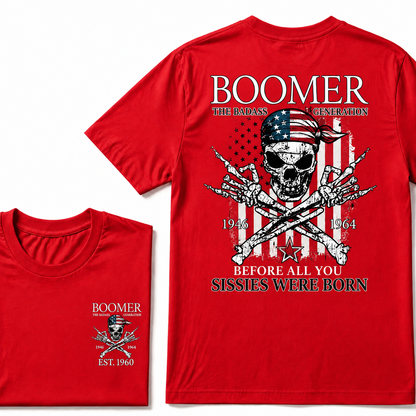 Custom Year The Badass Generation 1946-1964 Before All You Sissies Were Born BOOMER EST.Year T-Shirt