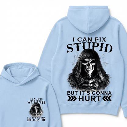 I Can Fix Stupid But It's Gonna Hurt Skull Hoodie