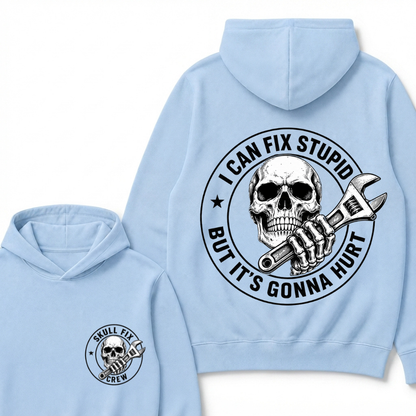 I Can Fix Stupid But It's Gonna Hurt Hoodie