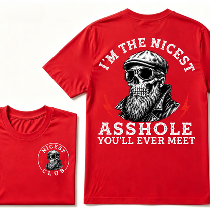 I'm The Nicest As Shole You'll Ever Meet. T-shirt