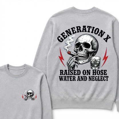 Generation X Raised On Hose Water And Neglect Sweatshirts