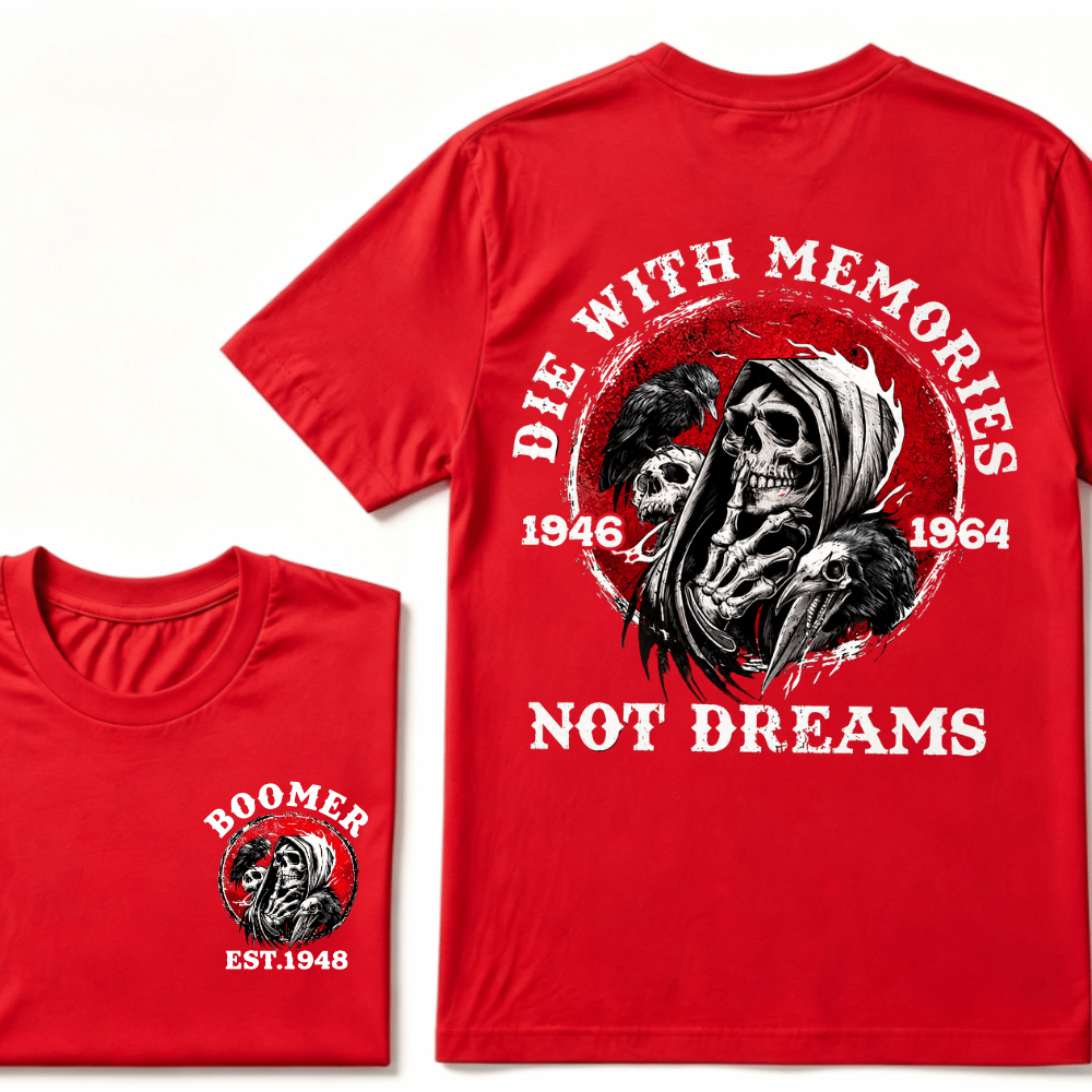 Customize Year Boomer EST.Year T-shirt, Die With Memories Not Dreams Print T-Shirt