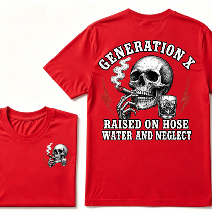 Generation X Raised On Hose Water And Neglect T-shirt