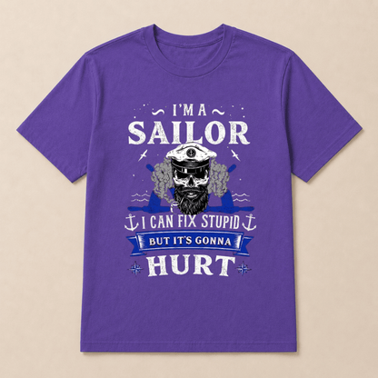 I'M A SAILOR I Can Fix Stupid But It's Gonna Hurt T-Shirt，Funny Sailor Skull T-Shirt