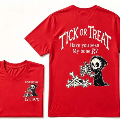Custom Year GENERATION X EST.Year Tick Or Treat Have You Seen My Bone T-shirt