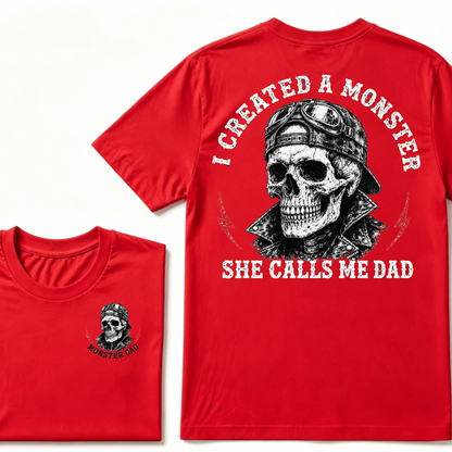 I Created A Monster She Calls Me Dad T-shirt