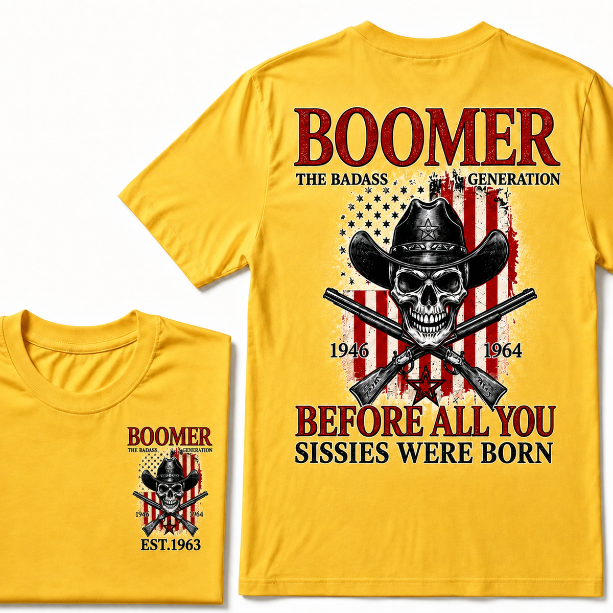 The Badass Generation 1946-1964 Before All You Sissies Were Born BOOMER EST.Year T-Shirt