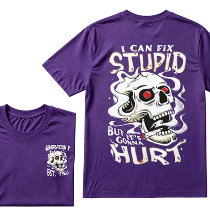 Custom Your YearI Can Fix Stupid But It's Gonna Hurt Gen X EST.Year Printed Unisex T-shirts