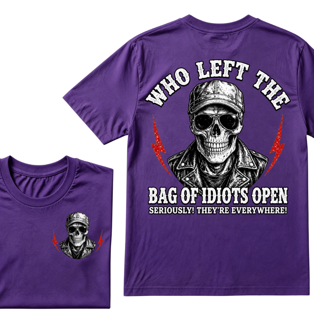 Who Left The Bag Of Idiots Open? SERIOUSLY! THEY'RE EVERYWHERE! T-shirt