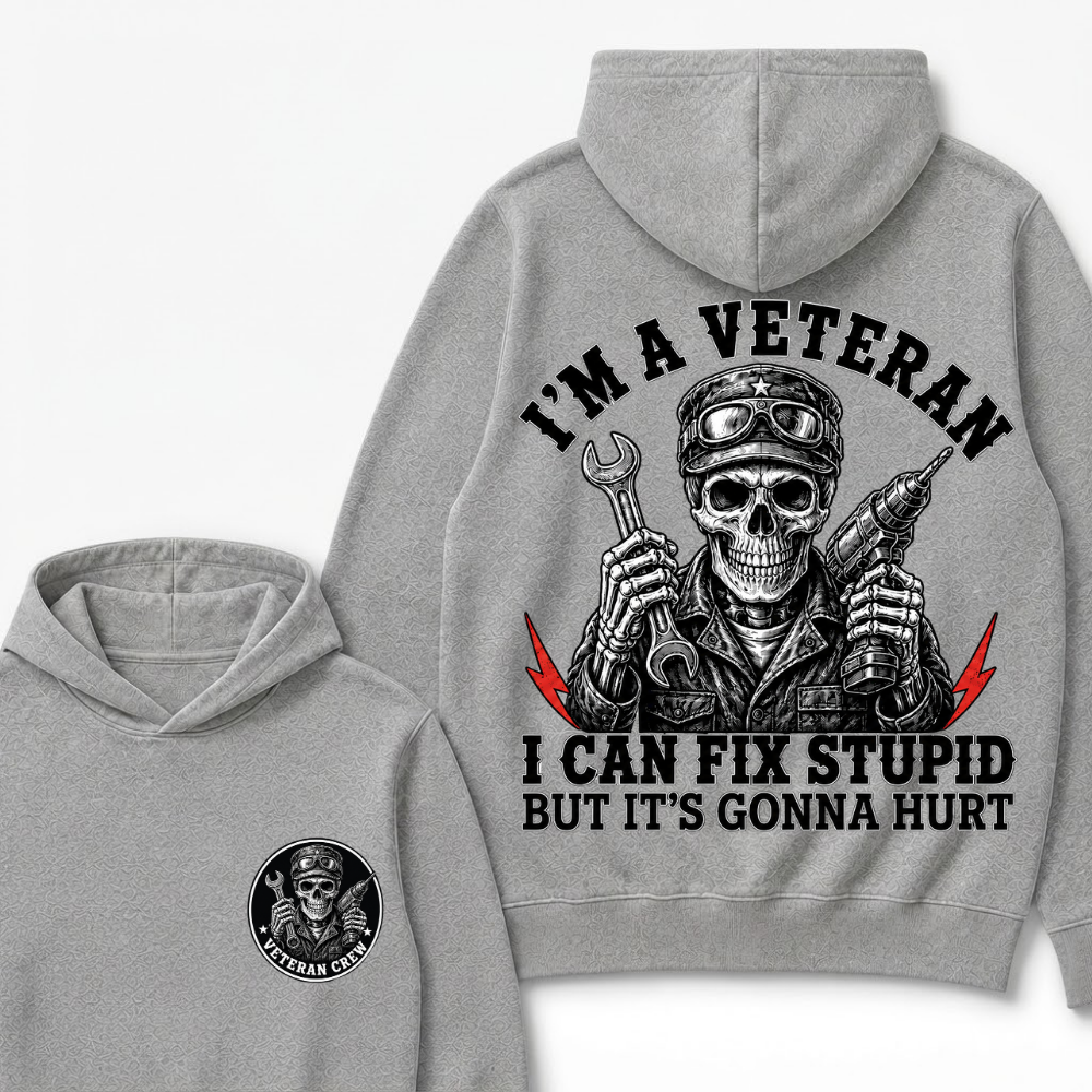I'm A Veteran I Can Fix Stupid But It's Gonna Hurt Hoodie