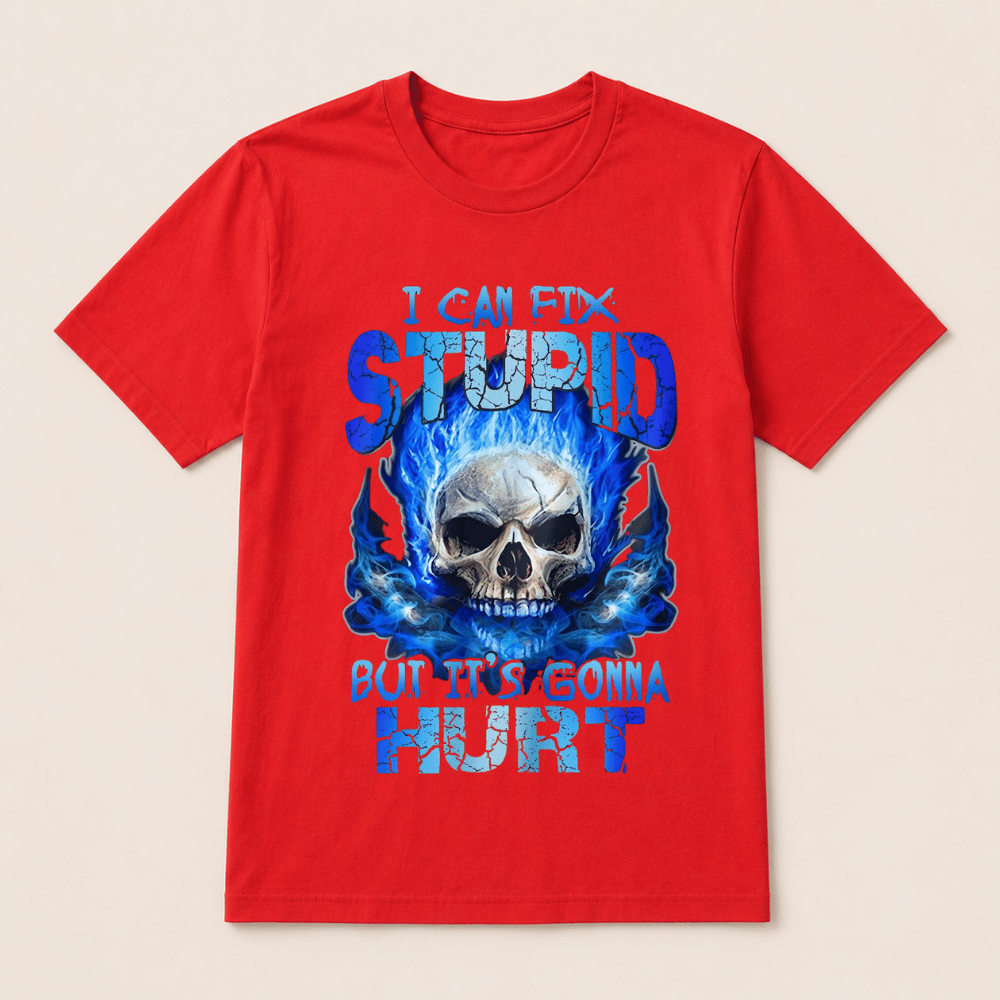 Skull Blue I Can Fix Stupid But It’s Gonna Hurt Shirt