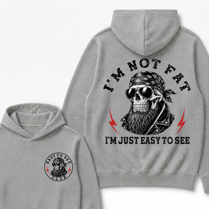 I'm Not Fat I'm Just Easy To See Funny Hoodie