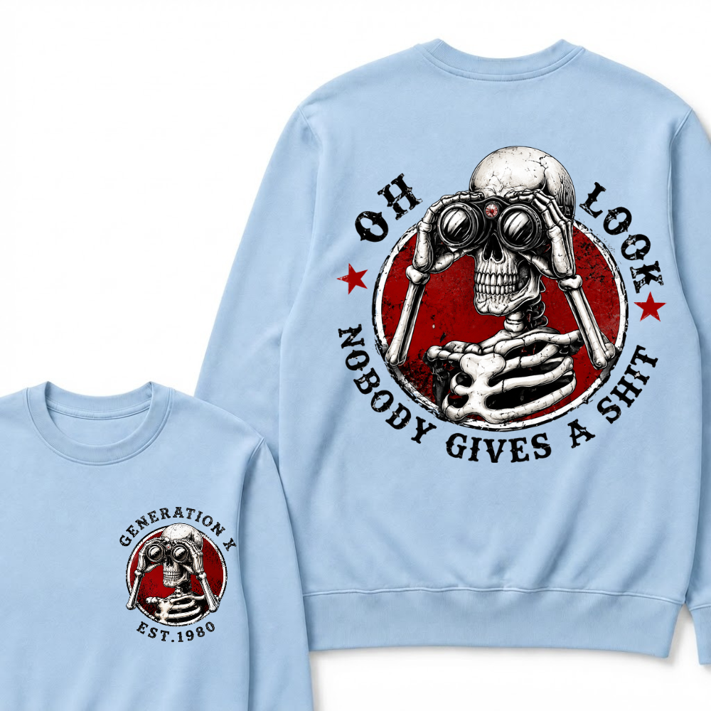 Generation X EST.Year Oh Look Nobody Gives A Shit Print Sweatshirts
