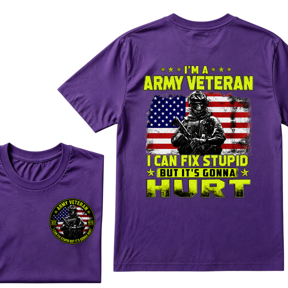 Custom Your Year I'M A ARMY VETERAN I Can Fix Stupid But It's Gonna Hurt EST.Year T-Shirt