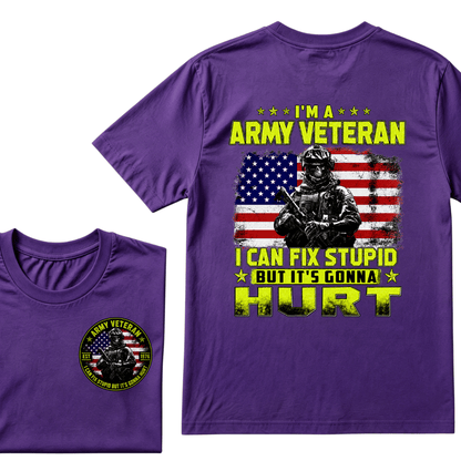 Custom Your Year I'M A ARMY VETERAN I Can Fix Stupid But It's Gonna Hurt EST.Year T-Shirt